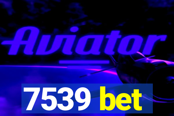 7539 bet